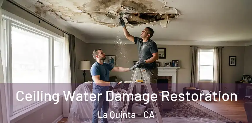  Ceiling Water Damage Restoration La Quinta - CA