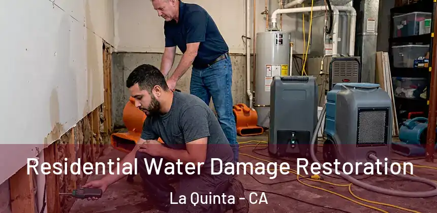 Residential Water Damage Restoration La Quinta - CA