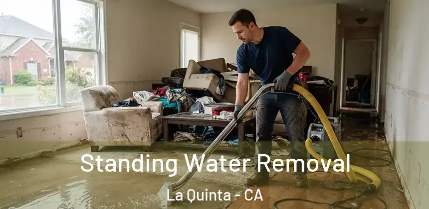  Standing Water Removal La Quinta - CA