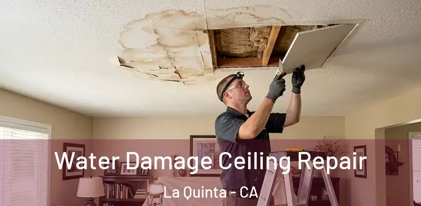  Water Damage Ceiling Repair La Quinta - CA