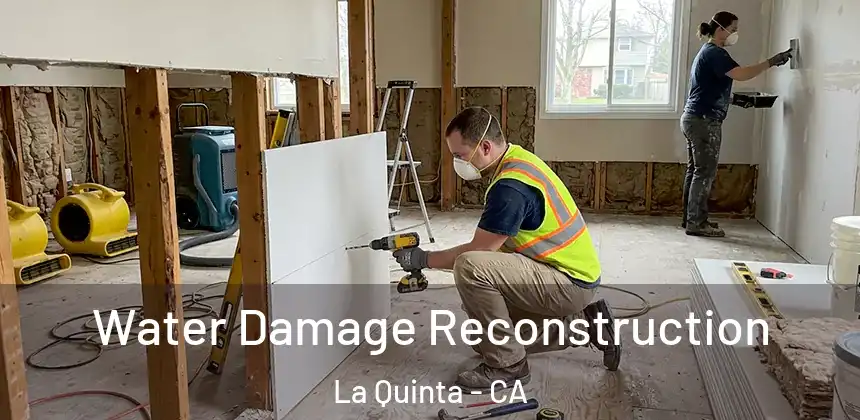 Water Damage Reconstruction La Quinta - CA