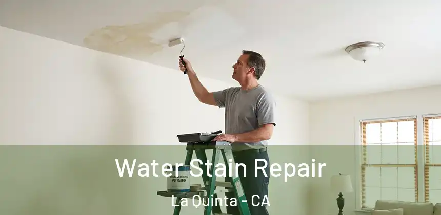  Water Stain Repair La Quinta - CA